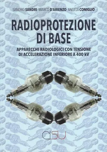 Radioprotezione di base. Apparecchi radiologici con tensione di accelerazione inferiore a 400kV Esclusivo