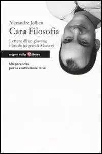 Saldi Cara filosofia. Lettere di un giovane filosofo ai grandi maestri