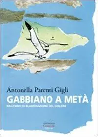 Economico Gabbiano a metà. Racconti di elaborazione del dolore