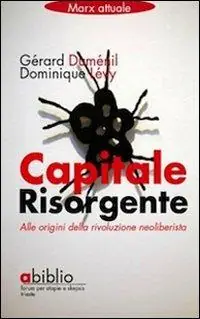 Nuova Collezione Capitale risorgente. Alle origini della rivoluzione neoliberista