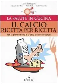 Ordina Subito Il calcio ricetta per ricetta. Per la prevenzione e la cura dell‘osteoporosi