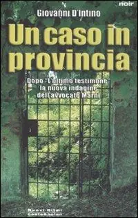 Affare Un caso in provincia. La nuova indagine dell‘avvocato Marni