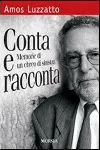 Conta e racconta. Memorie di un ebreo di sinistra Ultima Occasione