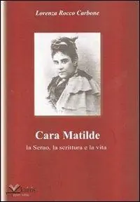 Cara Matilde la Serao, la scrittura e la vita Acquista Ora