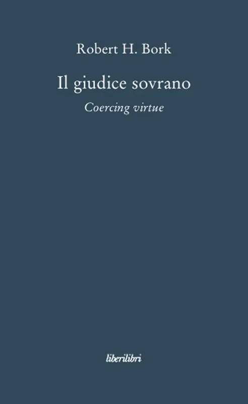 Il giudice sovrano. Coercing virtue Offerta Del Giorno