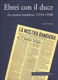Occasione Imperdibile Ebrei con il duce. «La nostra bandiera» (1934-1938)