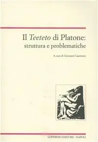 Bestseller Il Teeteto di Platone struttura e problematiche