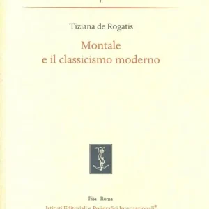 Offerta Speciale Montale e il classicismo moderno