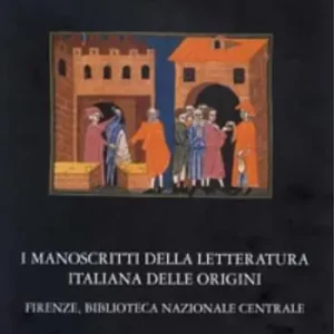 Occasione I manoscritti della letteratura italiana delle origini. Firenze, Biblioteca Nazionale Centrale