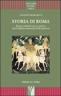 Storia di Roma. Dalle origini alla caduta dell‘impero romano d‘Occidente Miglior Prezzo