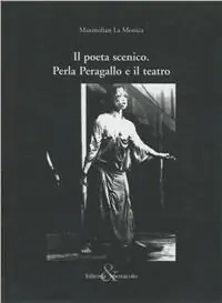 Il poeta scenico. Perla Peragallo e il teatro Sconto