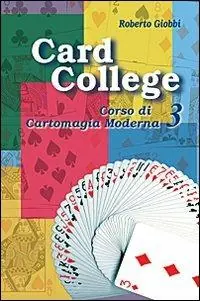 Card college. Corso di cartomagia moderna. Vol. 3 Professionale