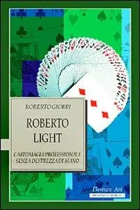 Acquista Ora Roberto Light. Cartomagia professionale senza destrezza di mano