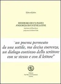 Novità Desiderio di un inizio, angoscia di un‘unica fine. Testo francese a fronte