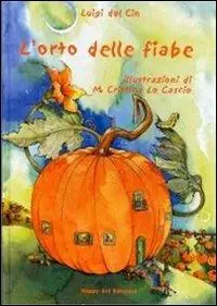 Super Prezzo L‘ orto delle fiabe