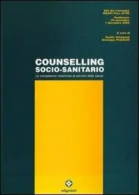 Sconto Counselling socio-sanitario. Le competenze relazionali al servizio della salute