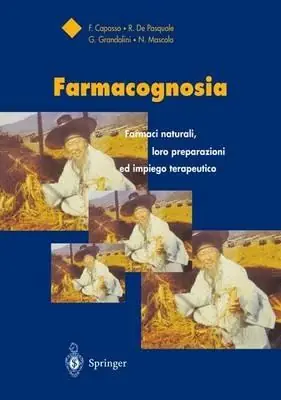 Farmacognosia farmaci naturali, loro preparazioni ed impiego terapeutico Sconto