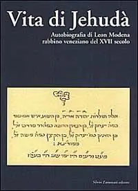 Prezzo Conveniente Vita di Jehudà. Autobiografia di Leon Modena, rabbino veneziano del XVII secolo