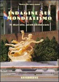 Novità Indagine sul mondialismo. Il diavolo, probabilmente