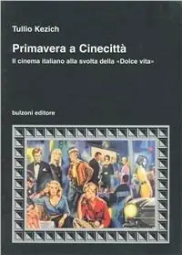 Reso Gratuito Primavera a Cinecittà. Il cinema italiano alla svolta della «Dolce vita»