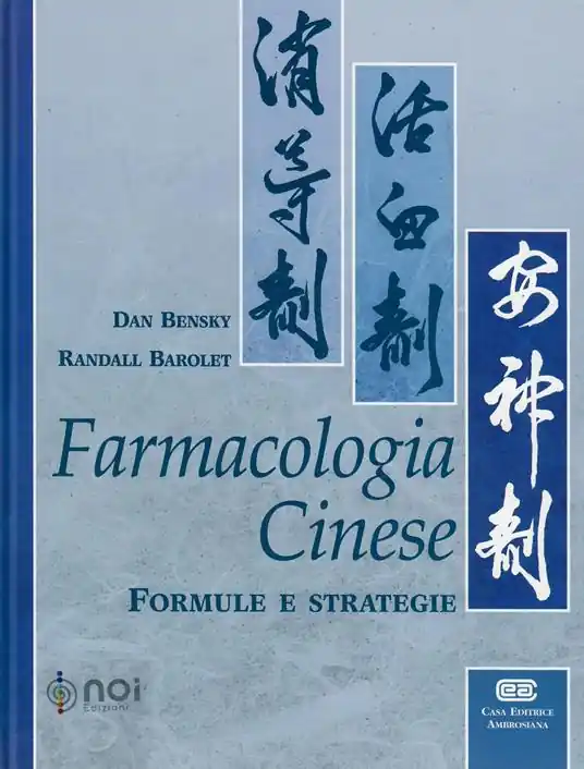 Farmacologia cinese. Formule e strategie Direttamente Dal Produttore