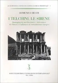 Prezzo Basso I telchini, le sirene. Immaginario mediterraneo e letteratura da Omero e Callimaco al Romanticismo europeo