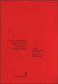 Scuola, intellettuali e identità nazionale nel pensiero di Antonio Gramsci Occasione