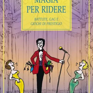 Reso Gratuito Magia per ridere. Battute, gag e giochi di prestigio