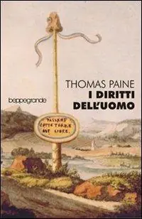 I diritti dell‘uomo ovvero risposta all‘invettiva del signor Burke contro la Rivoluzione francese Quantità Limitata