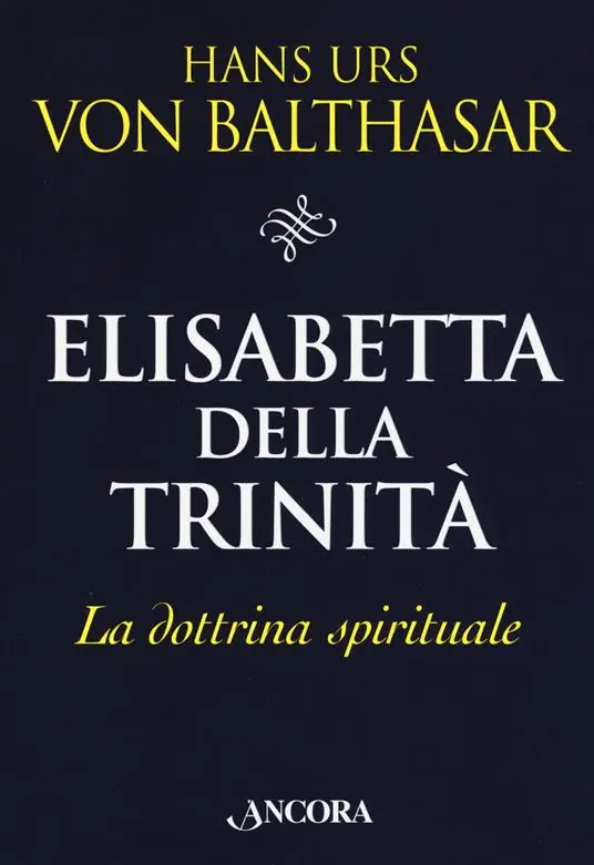 Must-Have Elisabetta della Trinità. La dottrina spirituale