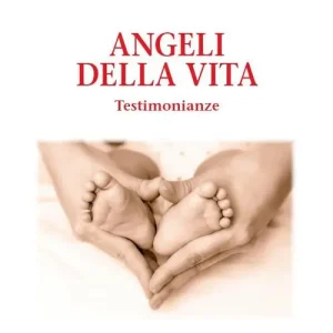 Angeli della vita. Testimonianze Promozione Esclusiva
