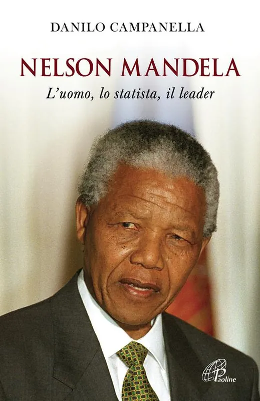 Nelson Mandela. L‘uomo, lo statista, il leader Spedizione Espresso