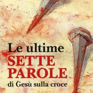 Le ultime sette parole di Gesù sulla croce Scelto Dai Clienti