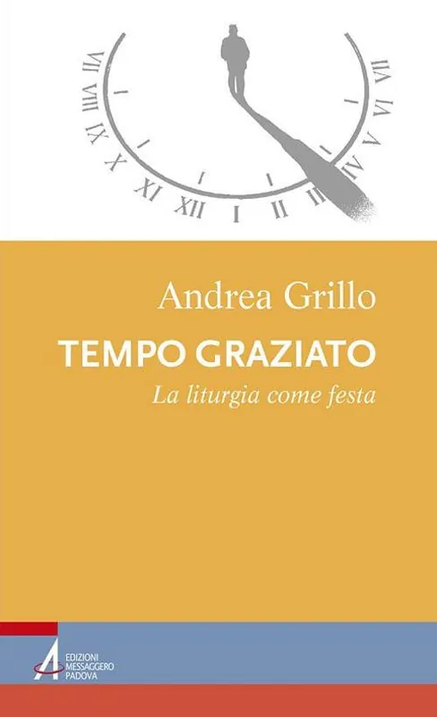 Tempo graziato. La liturgia come festa Solo Oggi