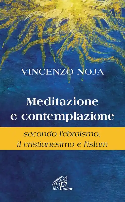 Compra Adesso Meditazione e contemplazione secondo l‘ebraismo, il cristianesimo e l‘islam