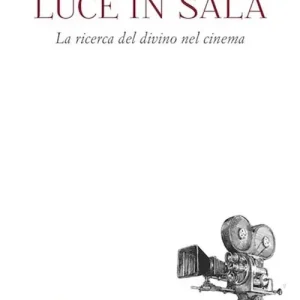Prezzo Basso Luce in sala. La ricerca del divino nel cinema