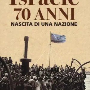 Israele 70 anni. Nascita di una nazione Prezzo Di Fabbrica