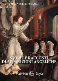 Acquista Ora Storie e racconti di apparizioni angeliche