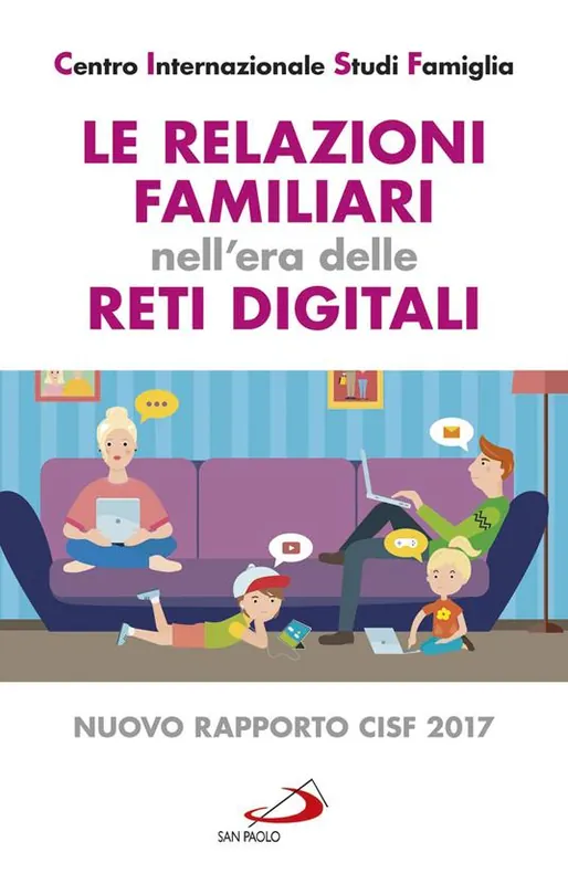 Le relazioni familiari nell‘era delle reti digitali. Nuovo rapporto CISF 2017 A Buon Prezzo