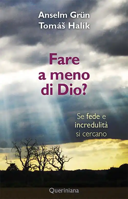 Offerta Limitata Fare a meno di Dio? Se fede e incredulità si cercano