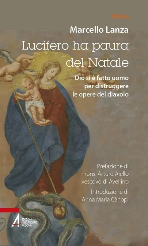 Lucifero ha paura del Natale. Dio si è fatto uomo per distruggere le opere del diavolo Occasione Imperdibile