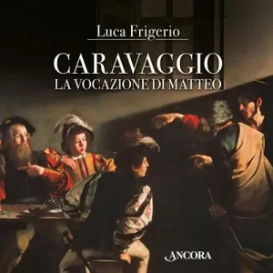 Caravaggio. La vocazione di Matteo Promo Stagionale