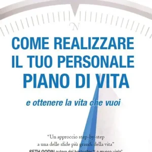 Prezzo Basso Come realizzare il tuo personale piano di vita e ottenere la vita che vuoi
