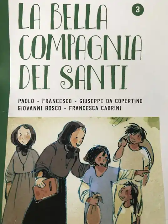 La bella compagnia dei santi. Ediz. illustrata. Vol. 3 Paolo-Francesco-Giuseppe da Copertino-Giovanni Bosco-Francesca Cabrini. Esclusivo