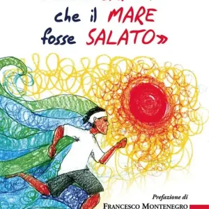 Promozione «Non sapevo che il mare fosse salato»