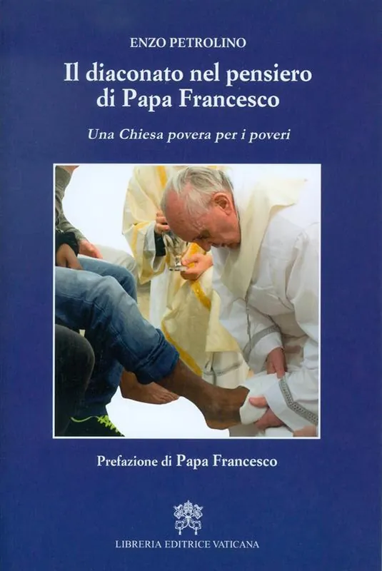 Il diaconato nel pensiero di Papa Francesco. Una Chiesa povera per i poveri Spedizione Espresso