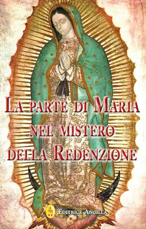 Offerta Del Giorno La parte di Maria nel mistero della redenzione