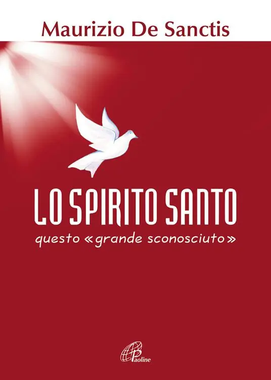 Lo Spirito Santo, questo «grande sconosciuto» Subito Disponibile