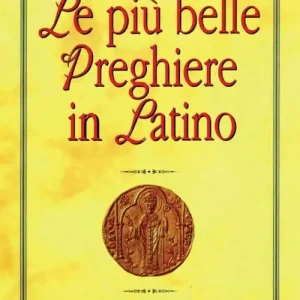 Sconto Le più belle preghiere in latino. Ediz. italiana e latina