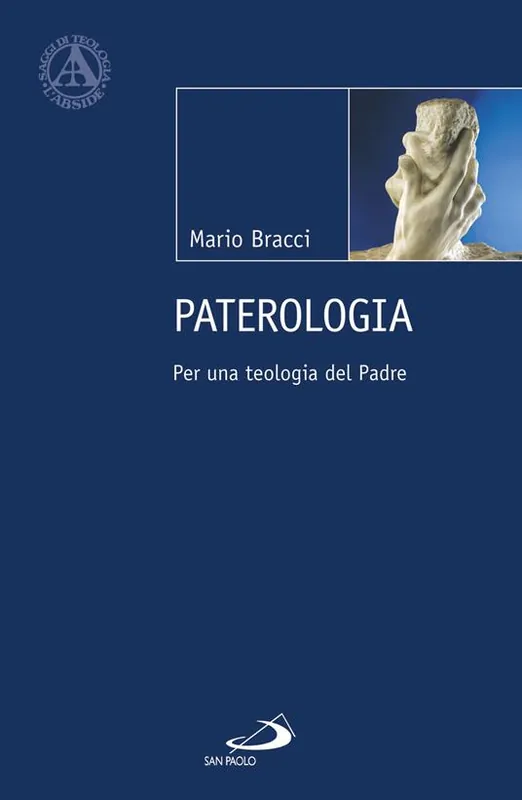 Paterologia. Per una teologia del Padre Prezzo Basso